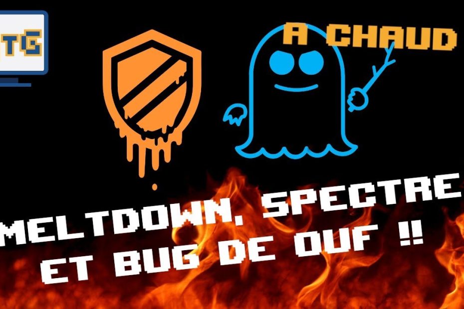 Vignette de Meltdown, Spectre et bug de ouf !! – A Chaud #2